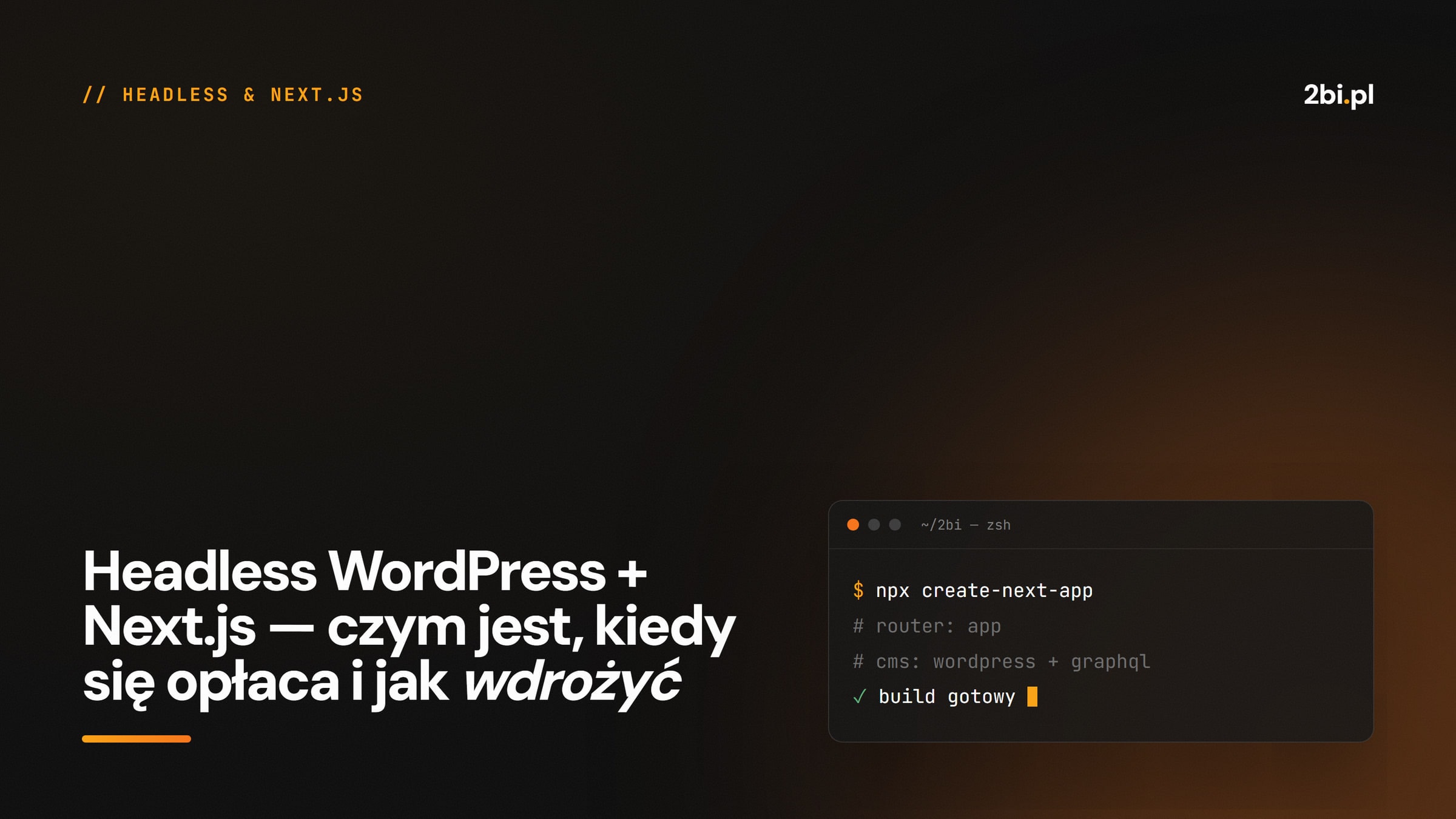 Okładka wpisu „Headless WordPress + Next.js — czym jest, kiedy się opłaca i jak wdrożyć” na blogu 2bi.pl