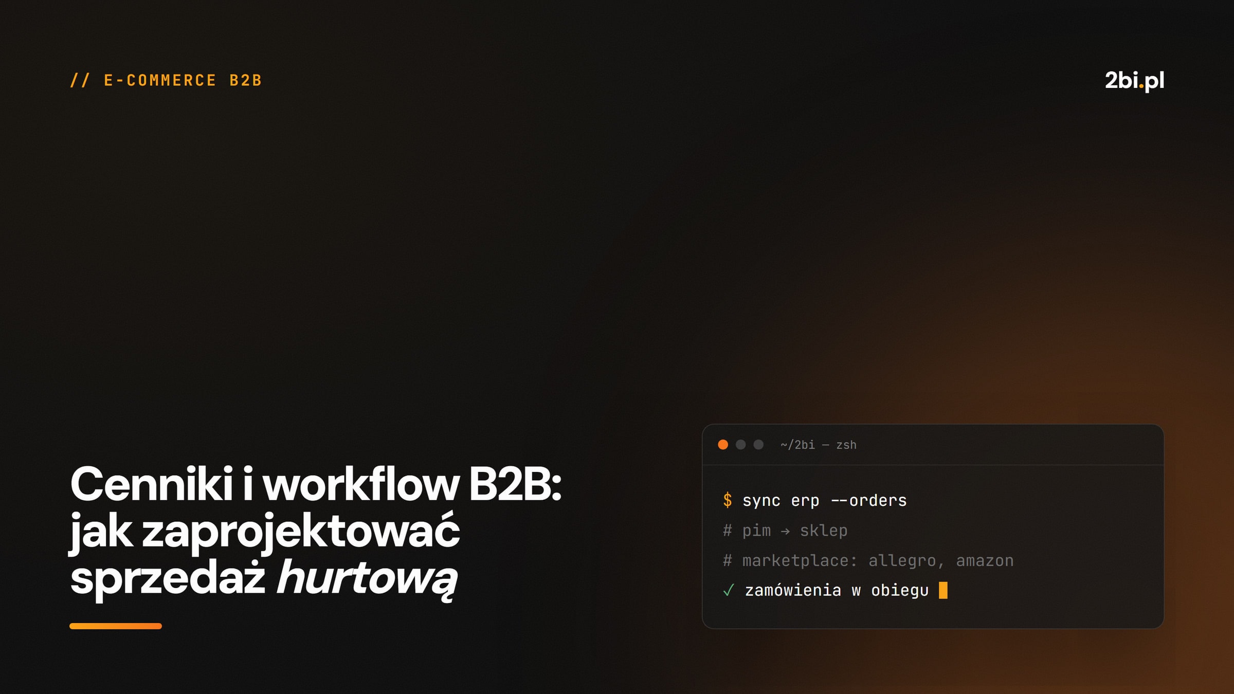 Okładka wpisu „Cenniki i workflow B2B: jak zaprojektować sprzedaż hurtową” na blogu 2bi.pl