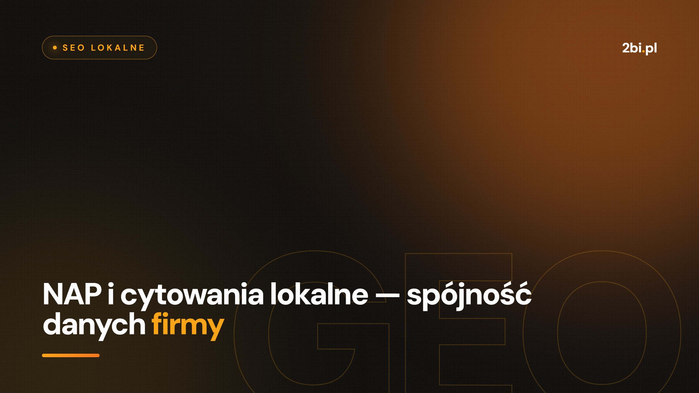 Okładka wpisu „NAP i cytowania lokalne — spójność danych firmy” na blogu 2bi.pl
